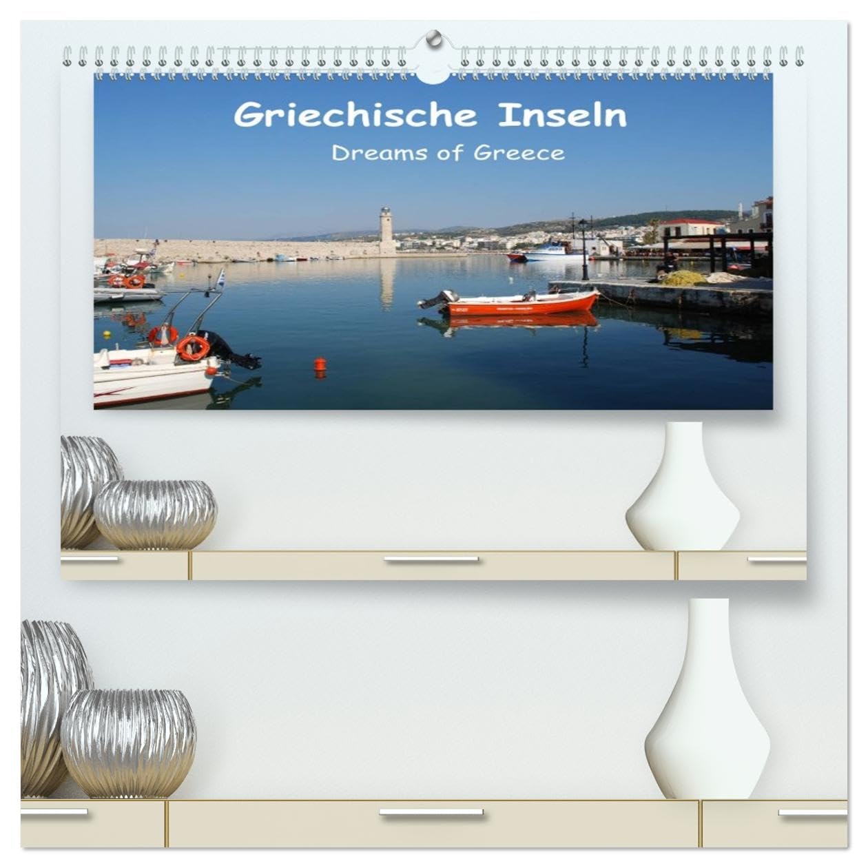 Griechische Inseln (hochwertiger Premium Wandkalender 2026 DIN A2 quer), Kunstdruck in Hochglanz: Dreams of Greece (CALVENDO Orte)