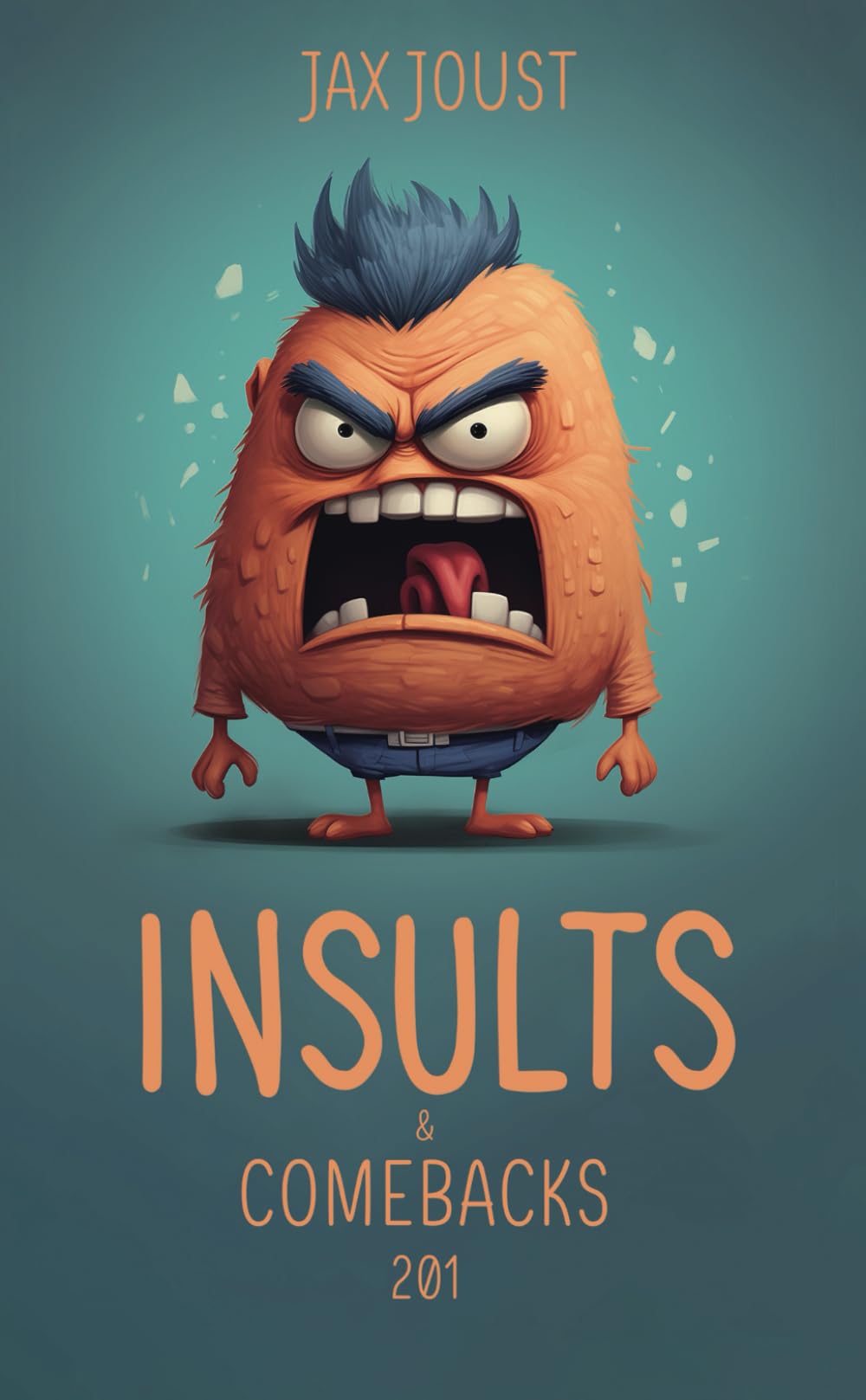 Insults and Comebacks 201: The Next Level of Verbal Combat