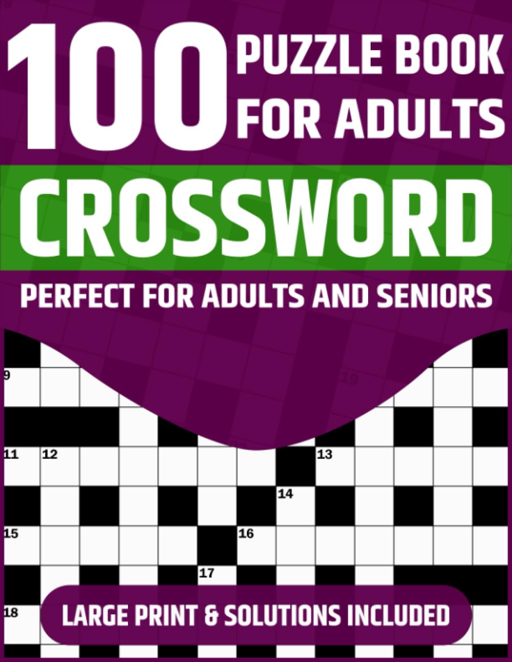 Crossword Puzzle Book For Adults: Large Print Crossword Puzzle Book Featuring 100 Puzzles And Solution To Enjoy During Leisure and Travel (Puzzle Books For Adults Vol - 2)