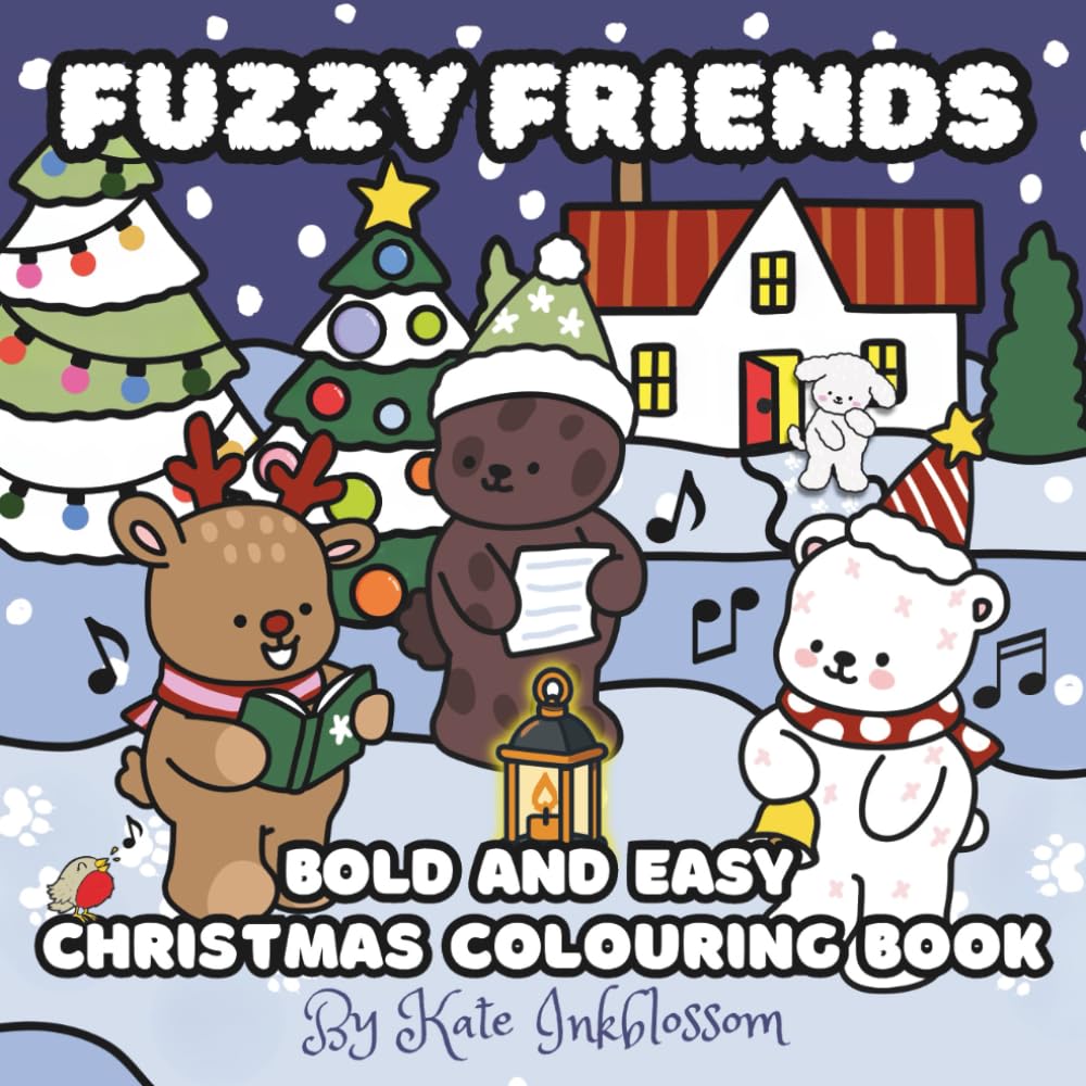 Fuzzy Friends: Bold & Easy Christmas Colouring for Kids, Teens, and Adults Featuring Cute Animal Friends Having Comfy and Cosy Festive Fun