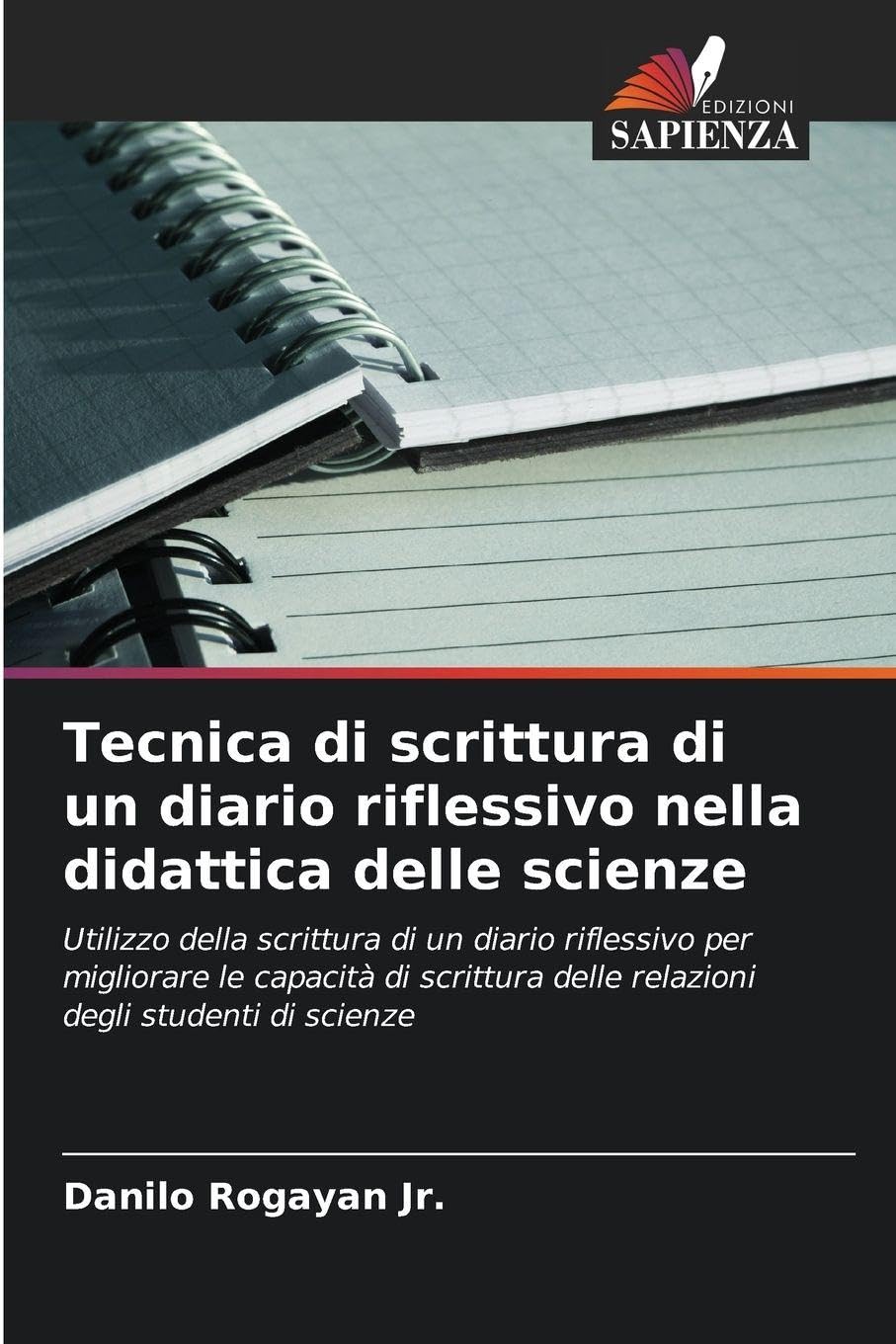 Tecnica di scrittura di un diario riflessivo nella didattica delle scienze: Utilizzo della scrittura di un diario riflessivo per migliorare le ... delle relazioni degli studenti di scienze