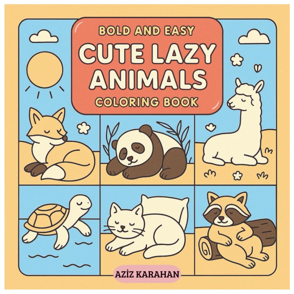 Cute Lazy Animals Coloring Book: 47 Pages | 8.5 x 8.5 Inches | Simple and Adorable Coloring Book for Stress Relief and Creative Joy,kids,adult coloringbook