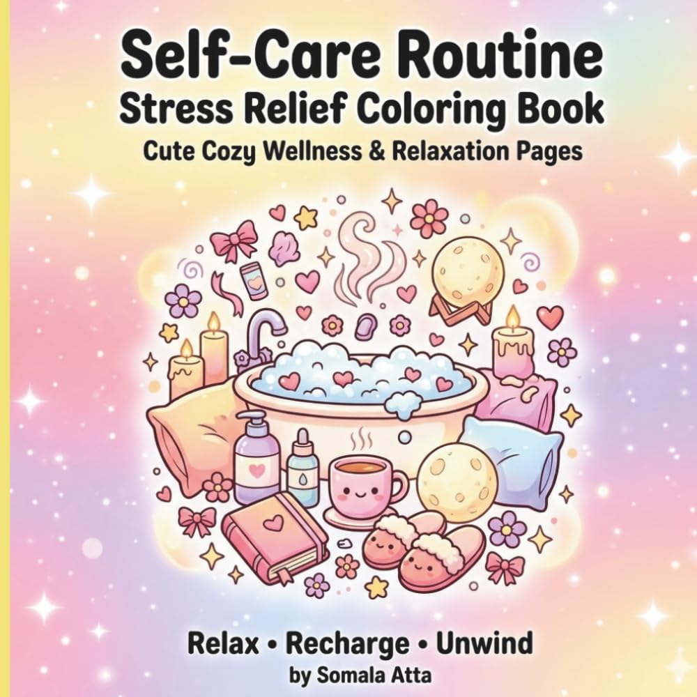 Self-Care Routine Stress Relief Coloring Book: Cute Daily Rituals, Cozy Habits & Aesthetic Wellness Pages