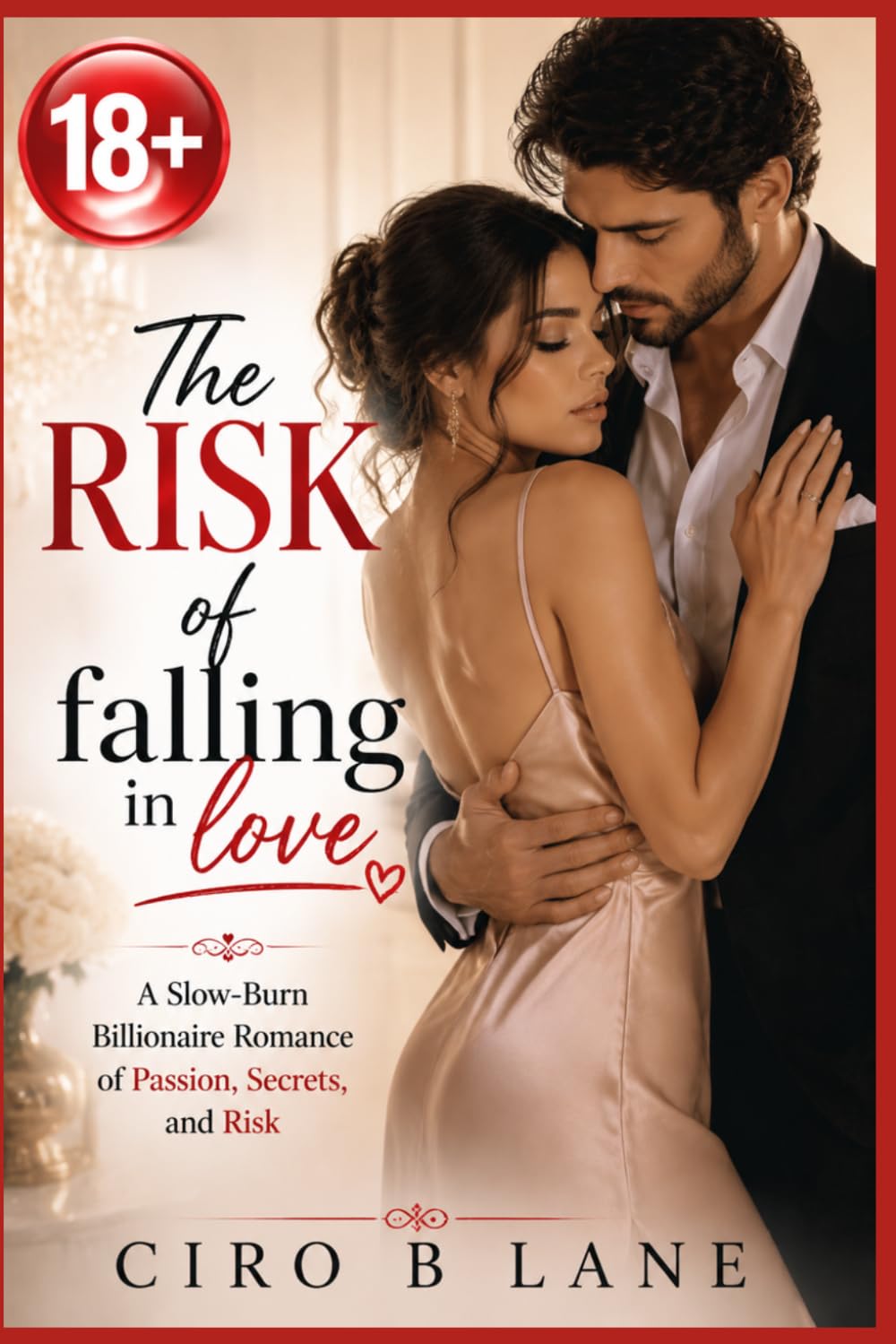 The Risk of falling in love: A Slow-Burn Billionaire Romance of Passion, Secrets, and Risk"