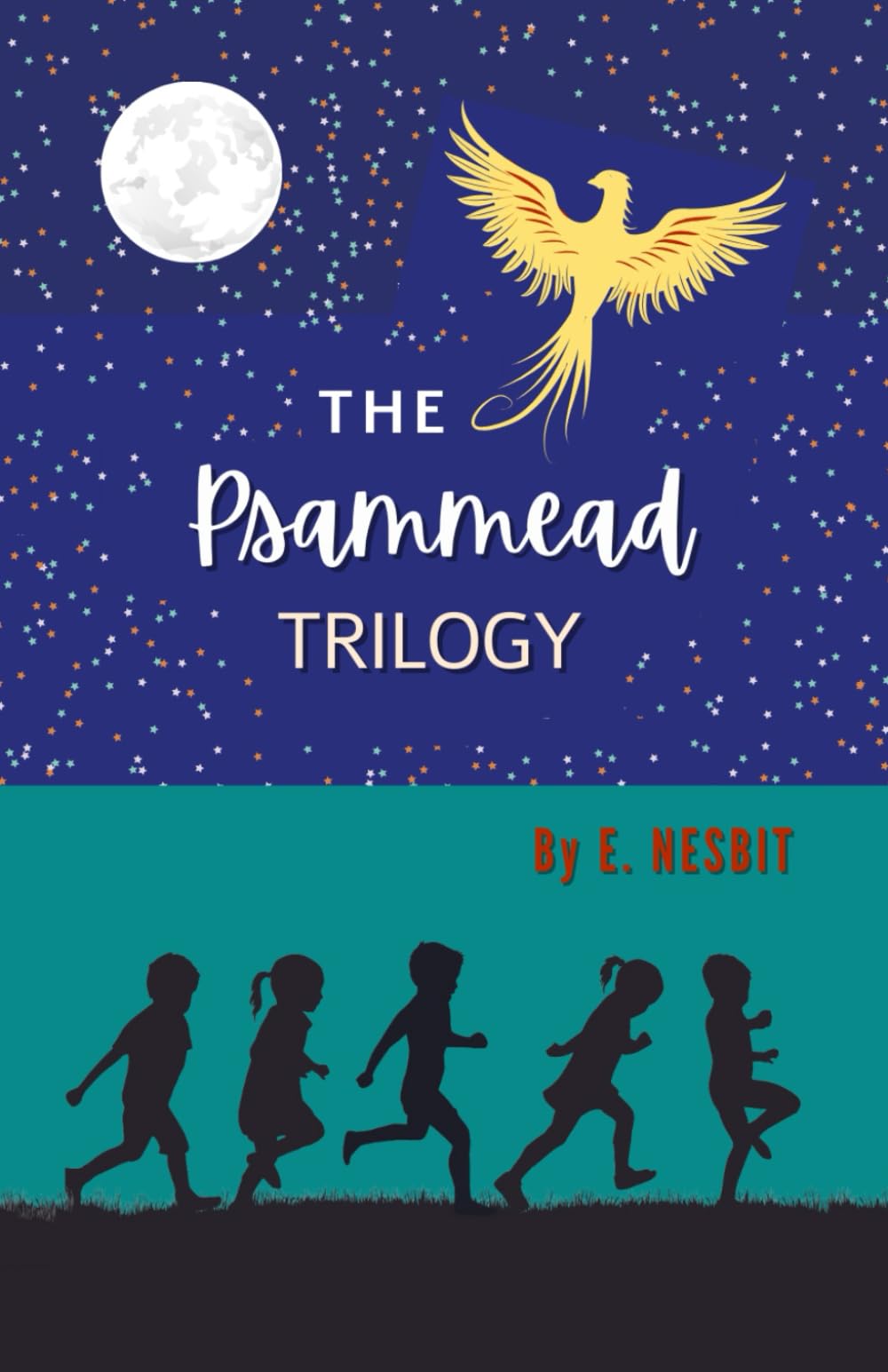 The Psammead Trilogy: Five Children and It, The Phoenix and the Carpet, The Story of the Amulet (Annotated)