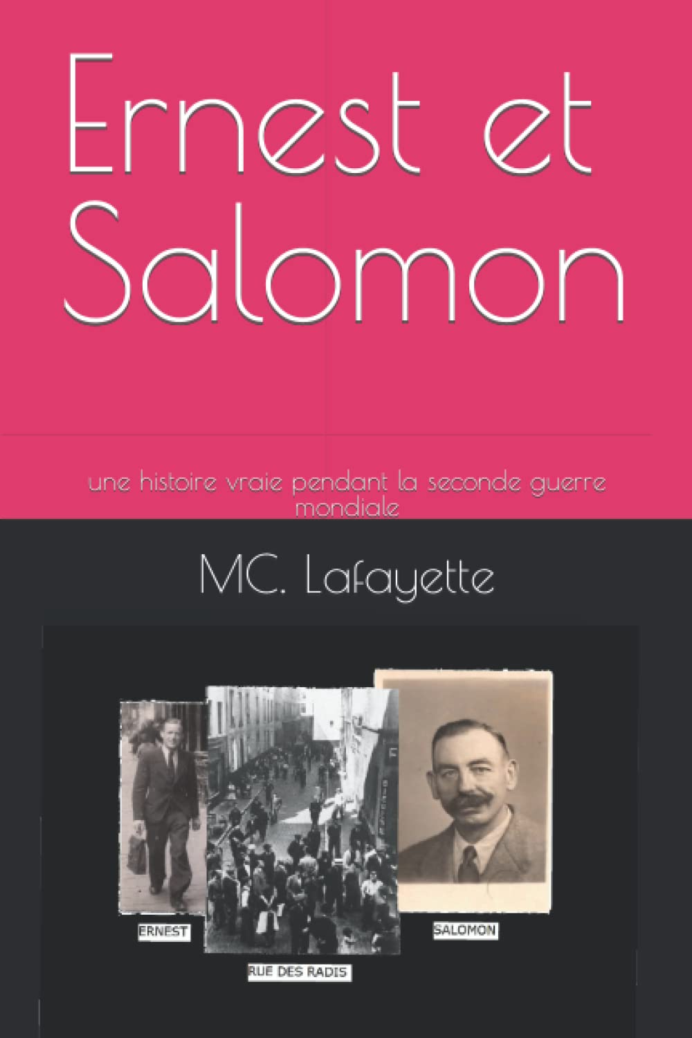 Ernest et Salomon: une histoire vraie pendant la seconde guerre mondiale (Ensemble, contre la guerre, la fleur au fusil) (French Edition)