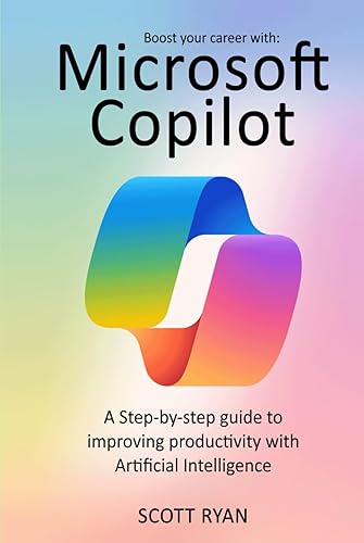 Boost Your Career with Microsoft Co-Pilot: A Step-by-step guide to improving productivity with Artificial Intelligence