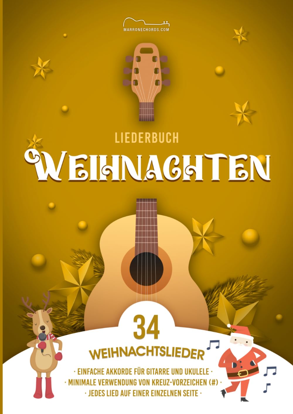 WEIHNACHTSLIEDERBUCH MIT EINFACHEN AKKORDEN: 34 traditionelle Weihnachtslieder für Gitarre und Ukulele, im Format DIN A4, jedes Lied auf einer eigenen Seite!