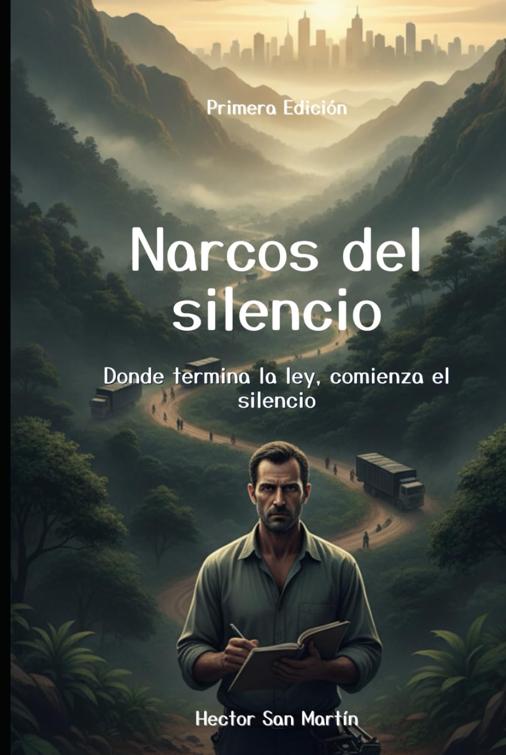 Narcos del silencio: Donde termina la ley, comienza el silencio