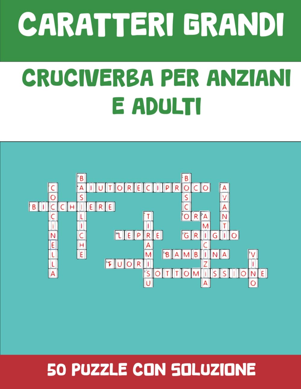 Cruciverba per Anziani e Adulti Caratteri Grandi: 50 Puzzle Con Soluzione (Italian Edition)