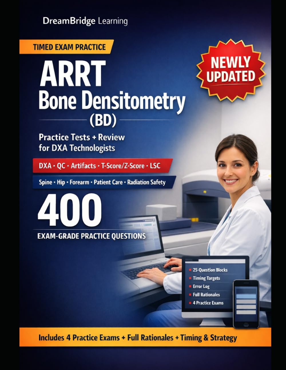 ARRT BD & CBDT DUAL PREP GUIDE: An Integrated Bone Densitometry Review for ARRT BD and ISCD CBDT Technologist Exams