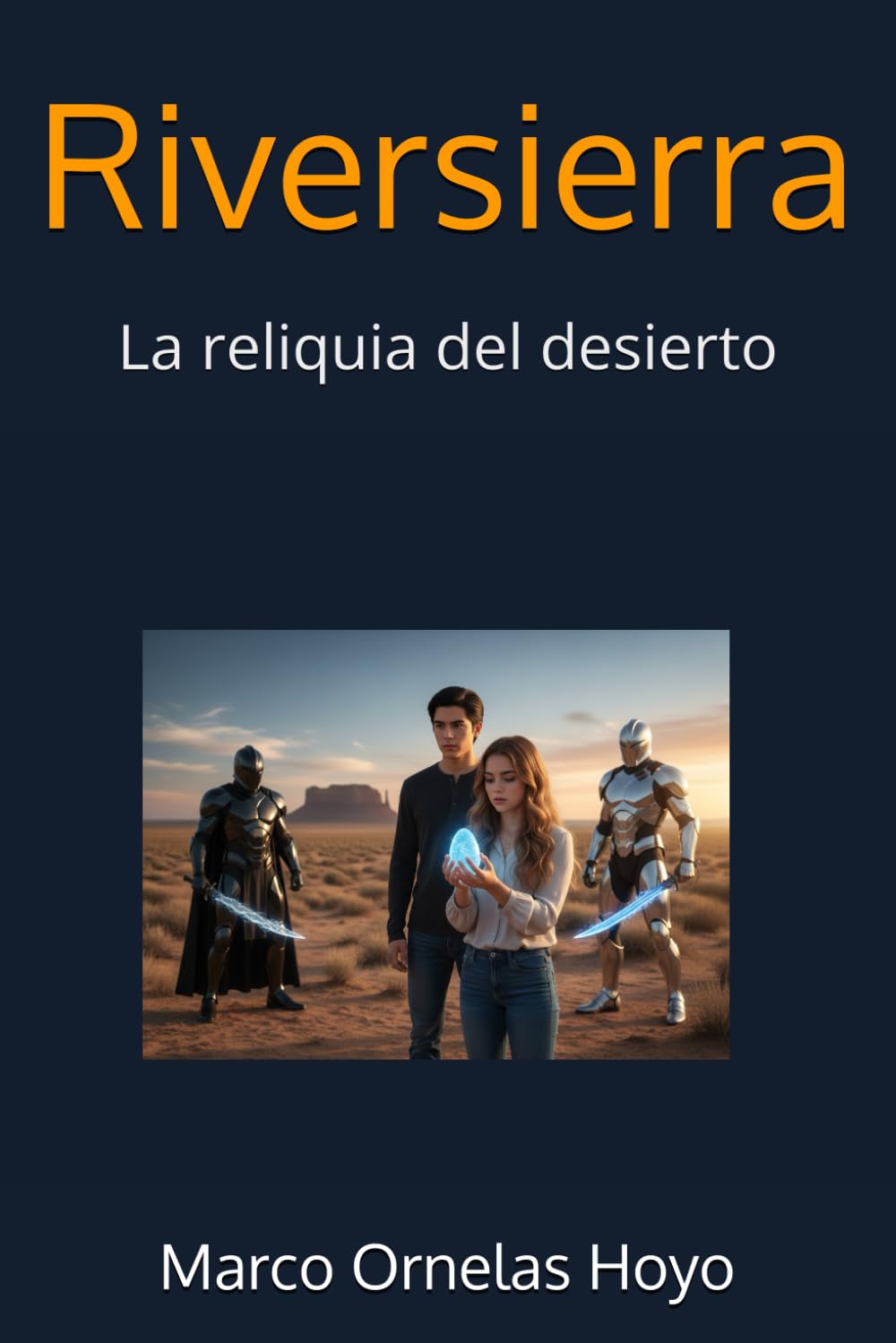Riversierra: La reliquia del desierto (Spanish Edition)