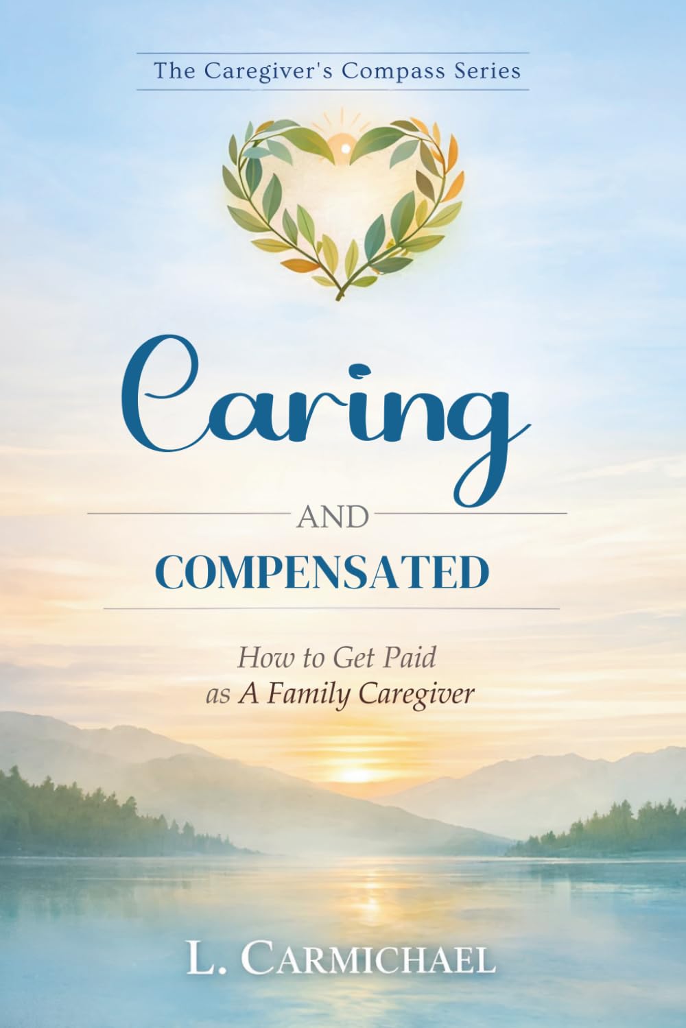 Caring And Compensated: How To Get Paid As A Family Caregiver