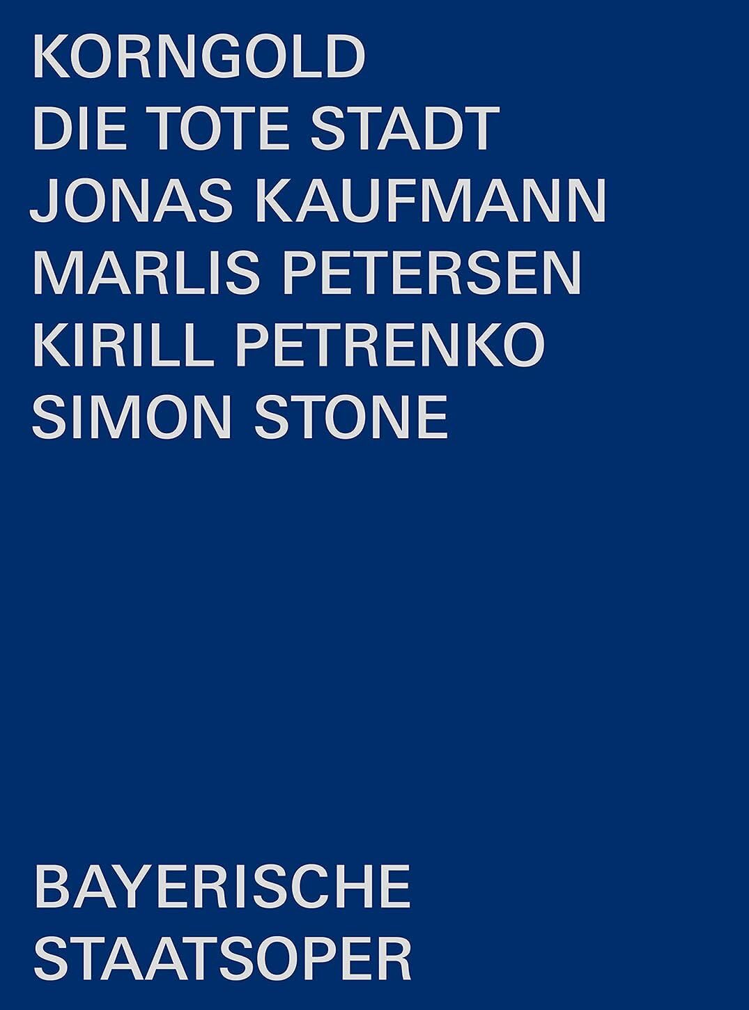 Korngold: Die Tote Stadt [Simon Stone; Jonas Kaufmann; Marlis Petersen; Bayerisches Staatsorchester; Bayerische Staatsoper; Kirill Petrenko] [Bso Recordings: BSOREC1001] [DVD] [2021] [Region 0] [NTSC]