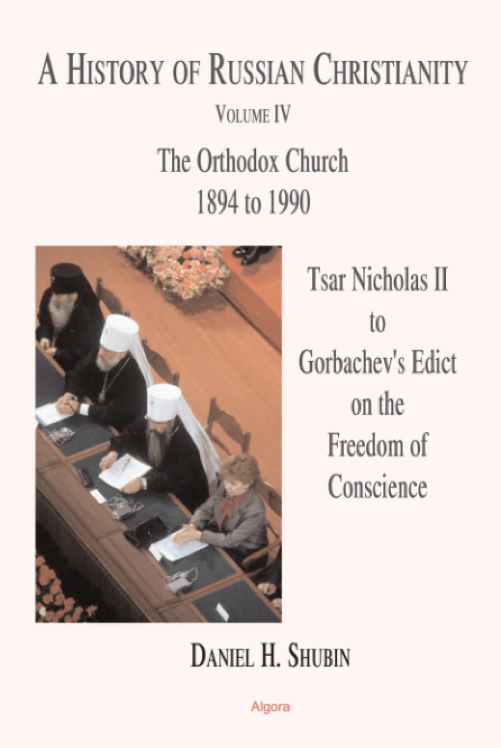 Buy A History of Russian Christianity: Tsar Nicholas II to Gorbachev's Edict on the Freedom of Conscience — BookShops.in