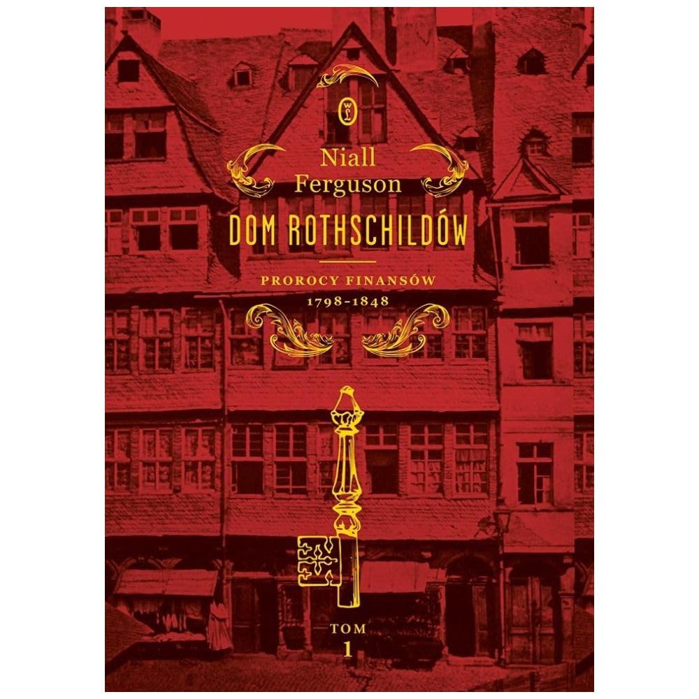 Dom Rothschildów: Prorocy finansów 1798-1848