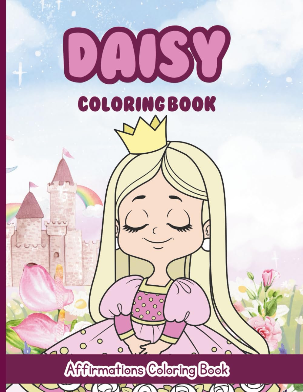 Daisy Coloring Book: Affirmations Coloring Book, A Creative Journey of Positive Empowerments