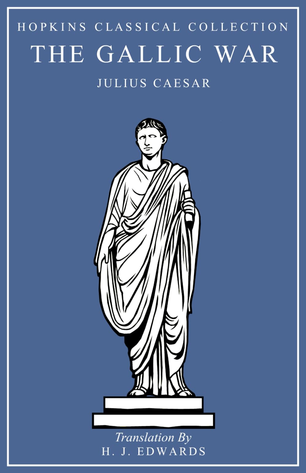 The Gallic War: Latin and English Parallel Translation (Hopkins Classical Collection)