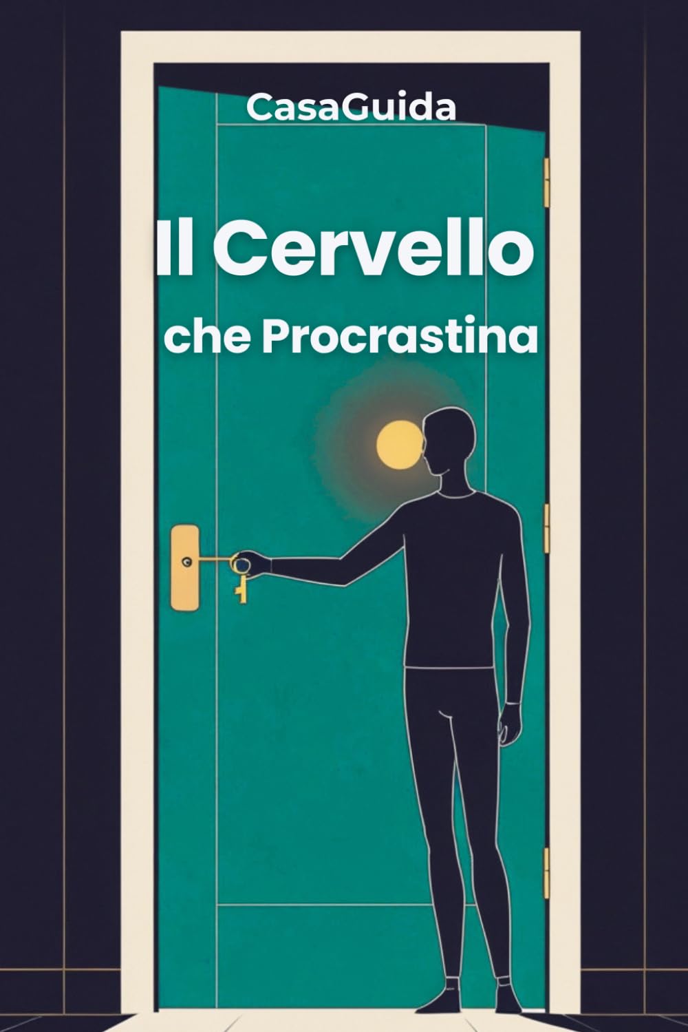 Il Cervello che Procrastina: Capire il Meccanismo, Interrompere il Ciclo, Agire. Il Metodo Neuroscientifico in 3 Livelli per Smettere di Rimandare ... e Senza Sensi di Colpa (Manuali Smart | Vita)