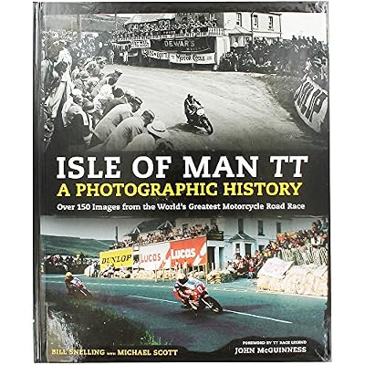 Isle Of Man TT - A Photographic History
