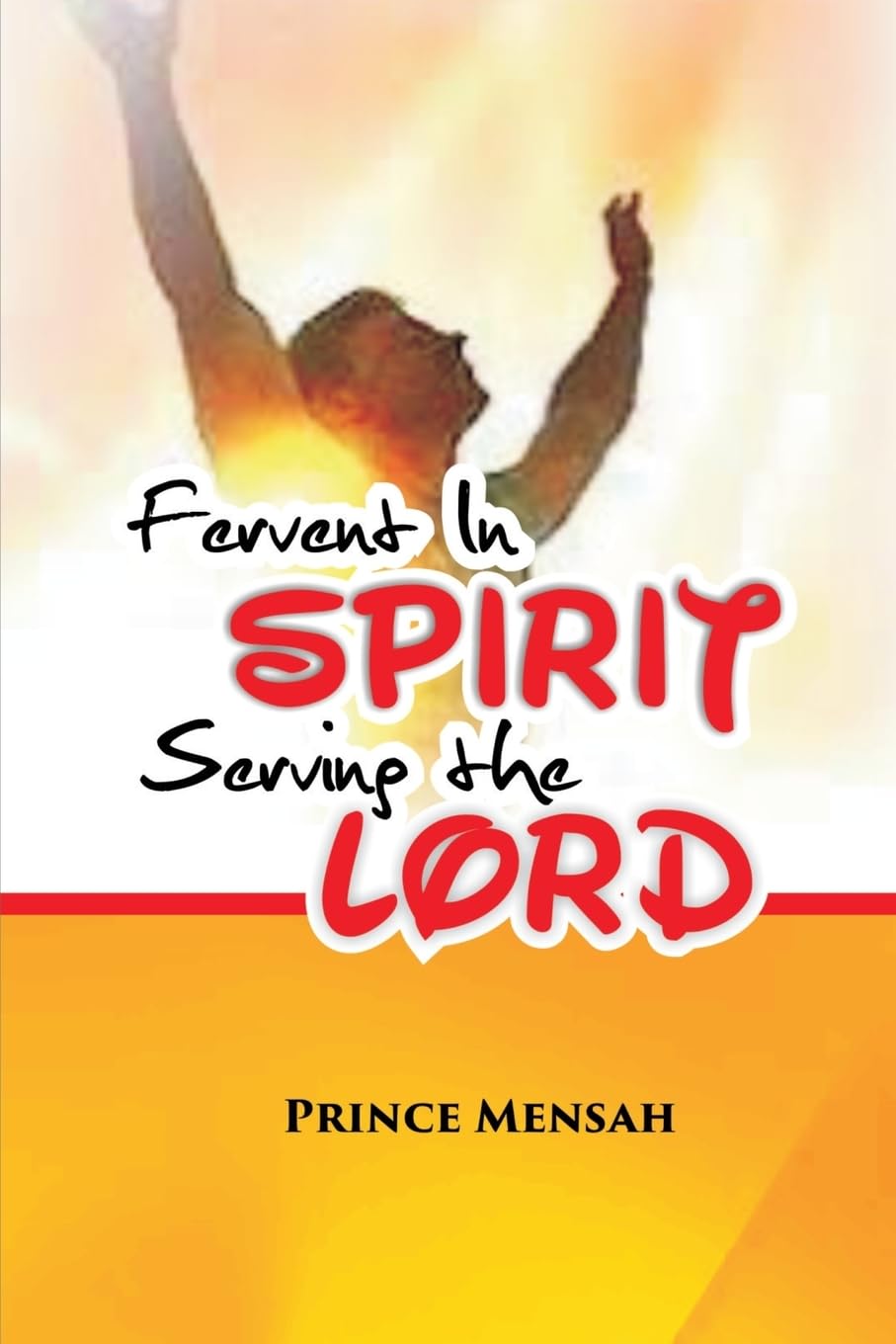 Fervent in Spirit: serving the Lord