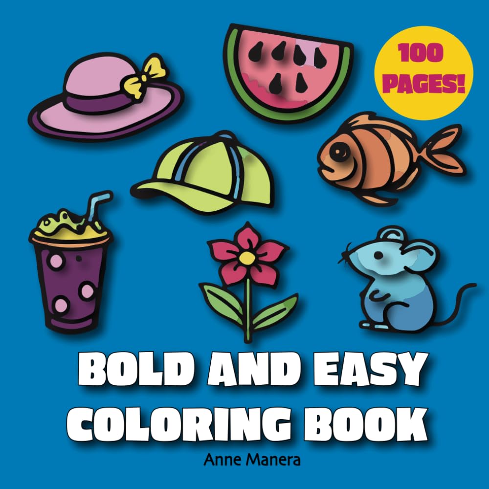 Bold and Easy Coloring Book: Relaxing Large Print for Adults, Kids, Beginners, Toddlers and Seniors (100 Page Coloring Books)