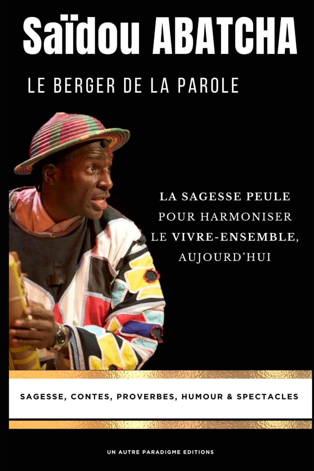 Le berger de la parole: Sagesse, contes, humour, proverbes & spectacles