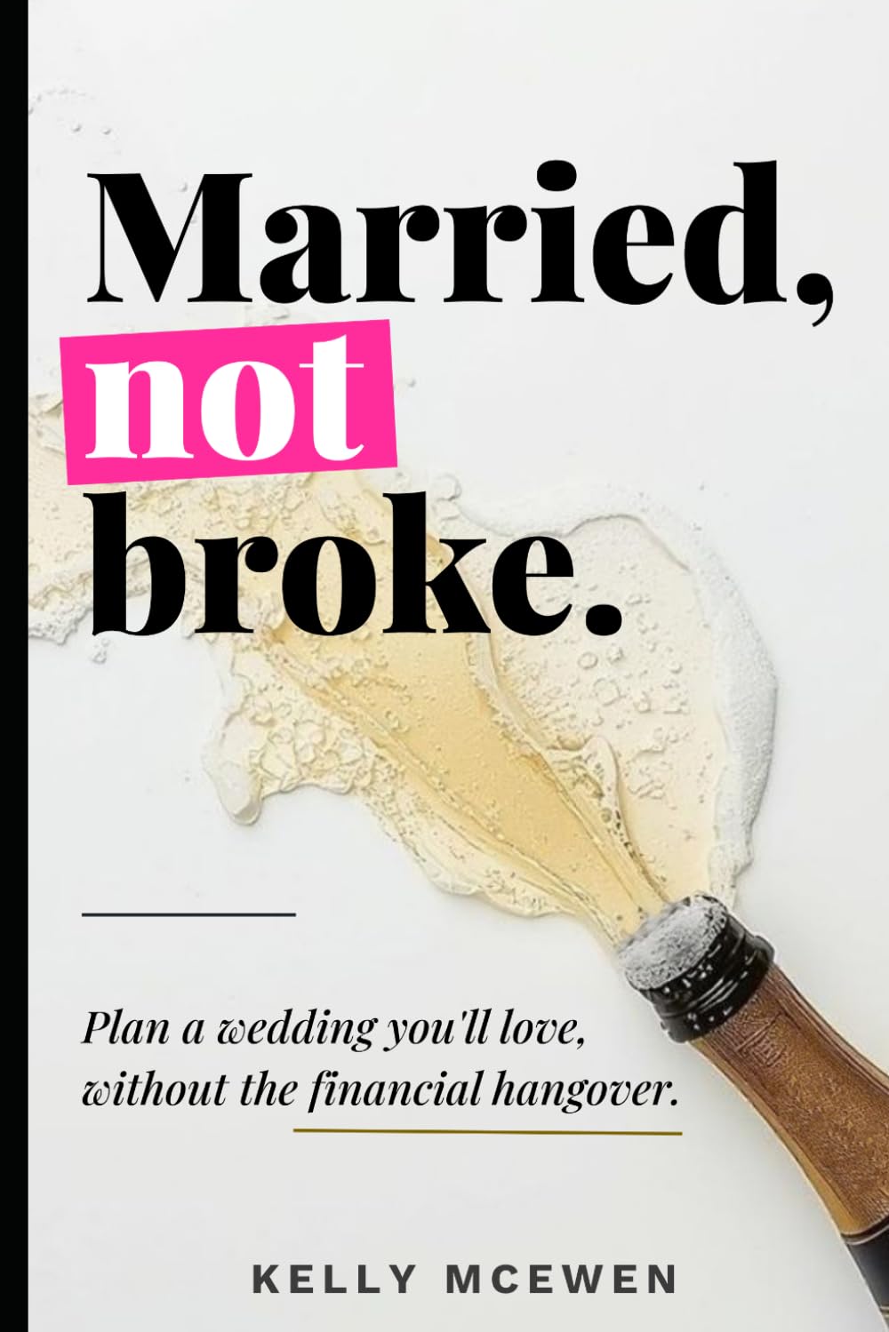 Married, Not Broke: Plan a Wedding You’ll Love, Without the Financial Hangover