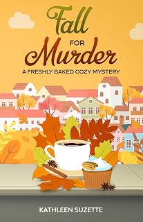 Fall for Murder: A Freshly Baked Cozy Mystery