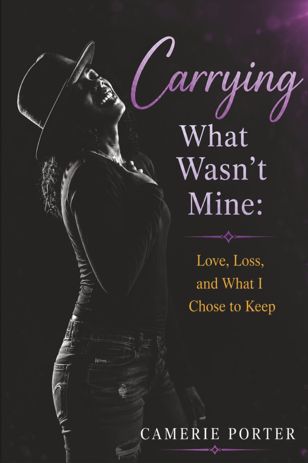 Carrying What Wasn’t Mine: Love, Loss, and What I Chose to Keep