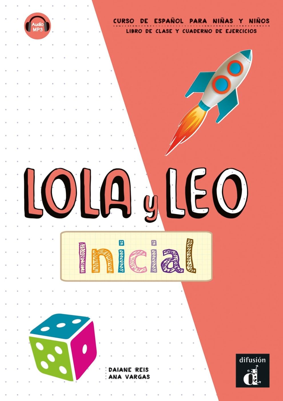 LOLA y LEO - Inicial: Curso de español para niñas y niños. Libro de clase y cuaderno de ejercicios