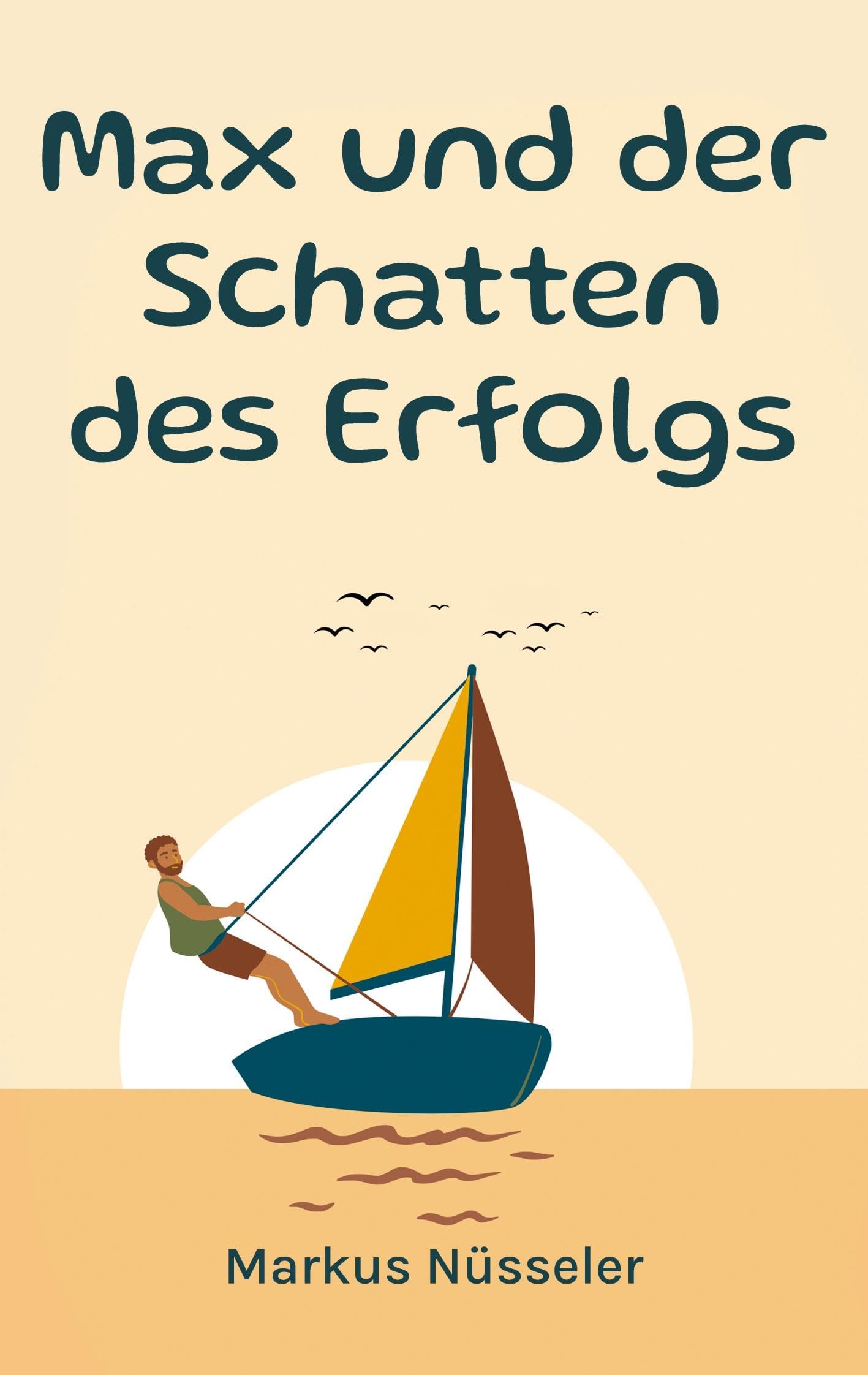 Max und der Schatten des Erfolgs: Roman
