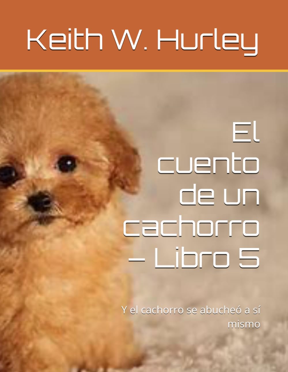 El cuento de un cachorro – Libro 5: Y el cachorro se abucheó a sí mismo