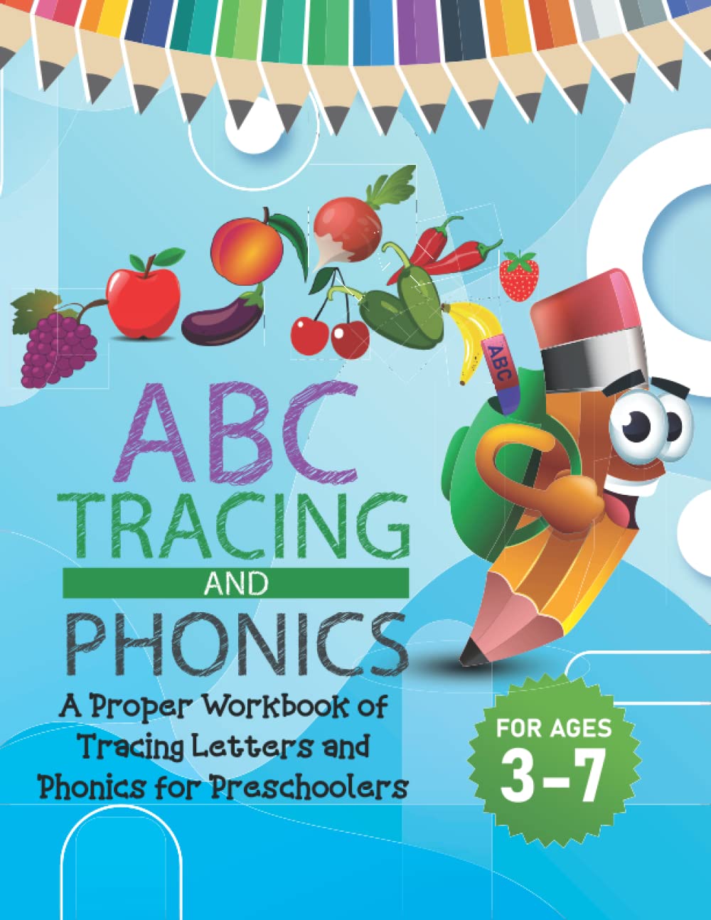 ABC Tracing and Phonics for Ages 3-7: A Proper Workbook of Tracing Letters and Phonics for Preschoolers