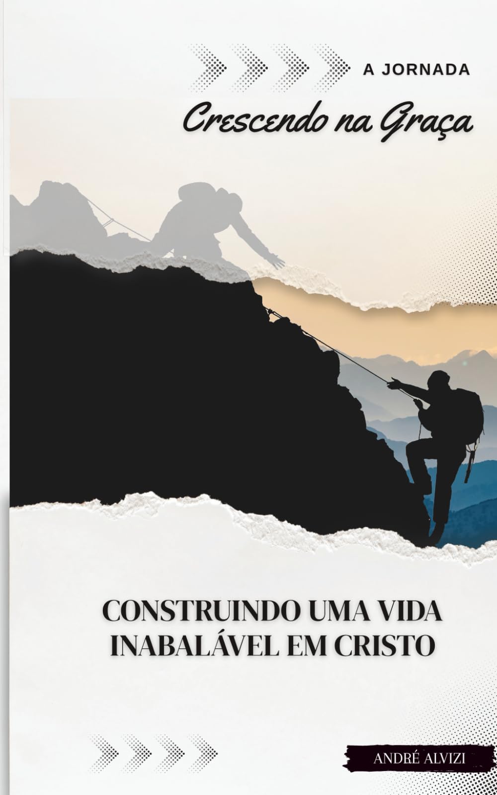 A Jornada: Crescendo na Graça: Construindo uma Vida Inabalável em Cristo: 2
