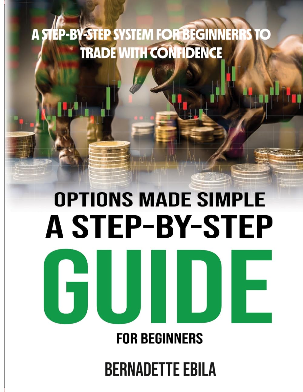 OPTIONS MADE SIMPLE: A Step by Step Guide for Beginners