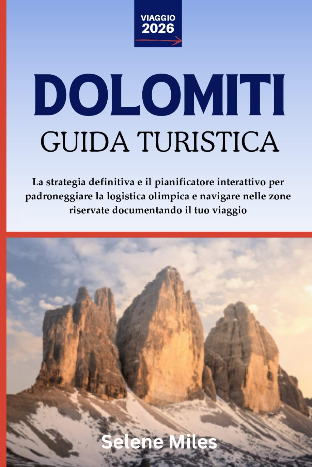 Guida turistica Dolomiti 2026: La strategia definitiva e il pianificatore interattivo per padroneggiare la logistica olimpica e navigare nelle zone riservate documentando il tuo viaggio