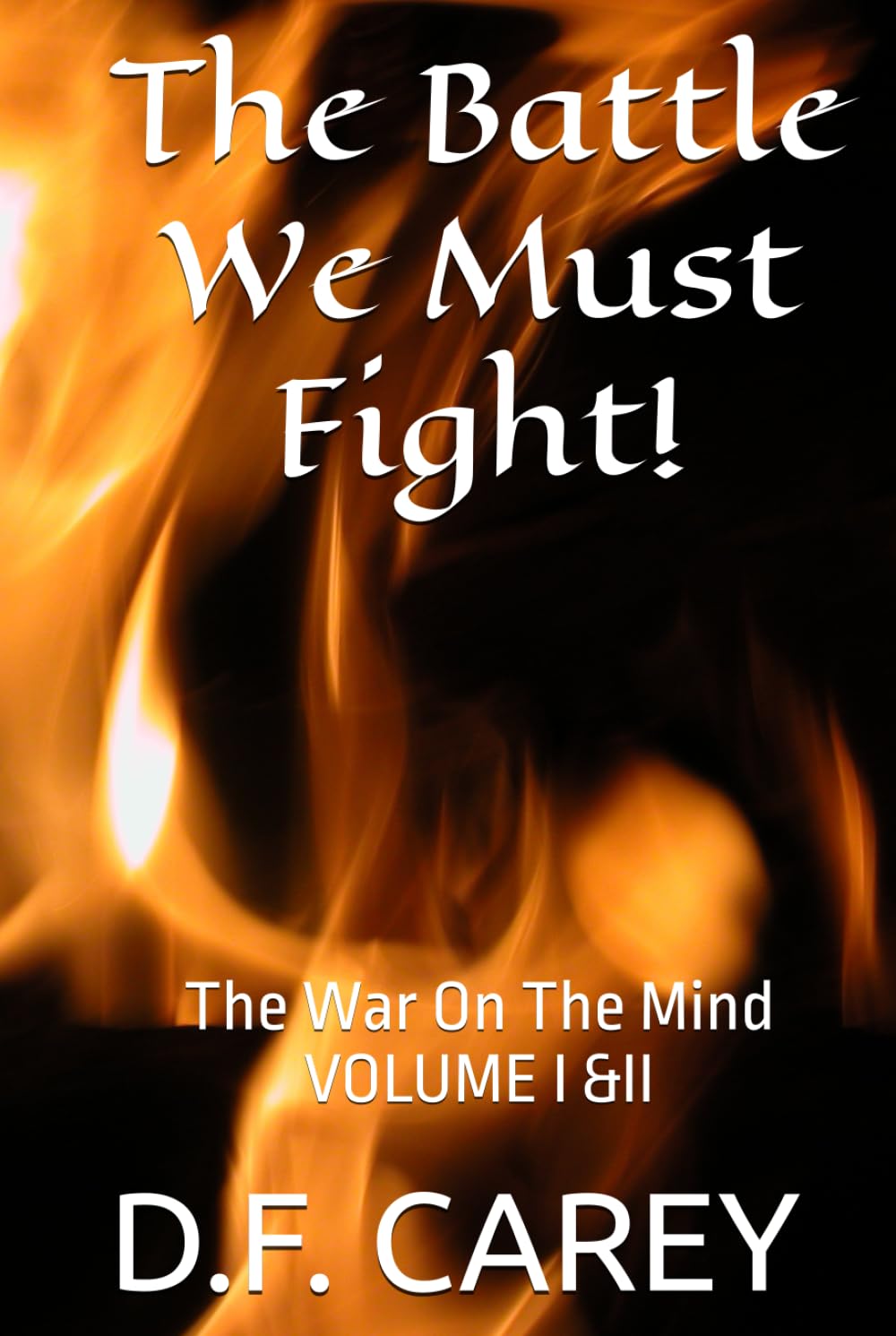The Battle we Must Fight!: The War On The Mind This is the 6x9 Hardcover!