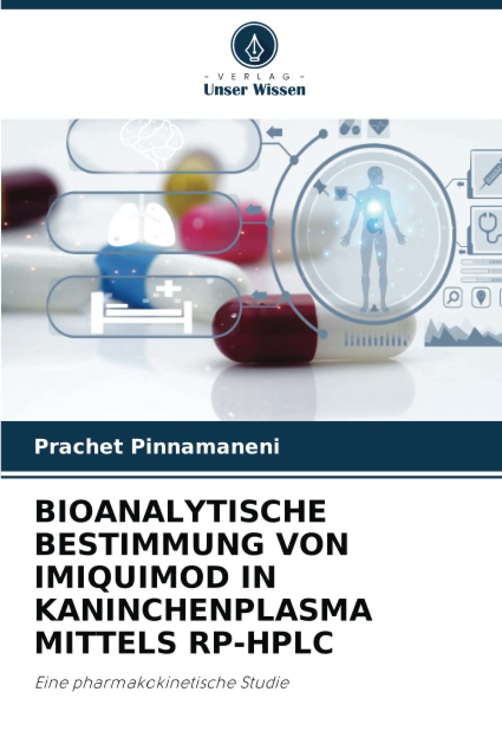 BIOANALYTISCHE BESTIMMUNG VON IMIQUIMOD IN KANINCHENPLASMA MITTELS RP-HPLC: Eine pharmakokinetische Studie (German Edition)