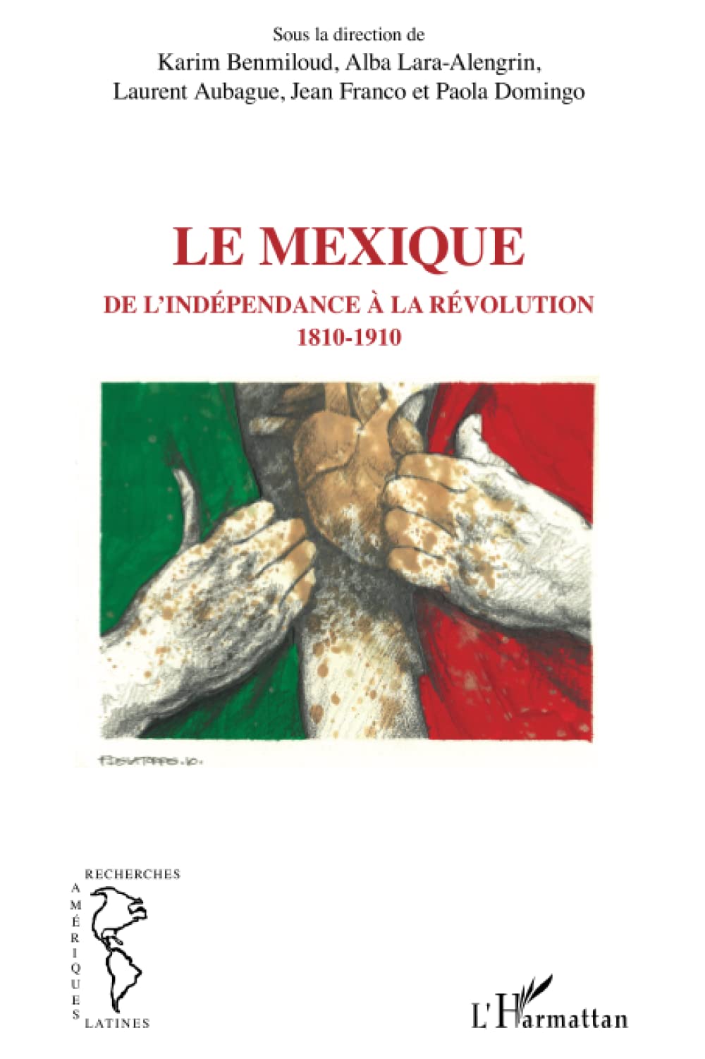 Le Mexique, de l'indépendance à la révolution 1810-1910