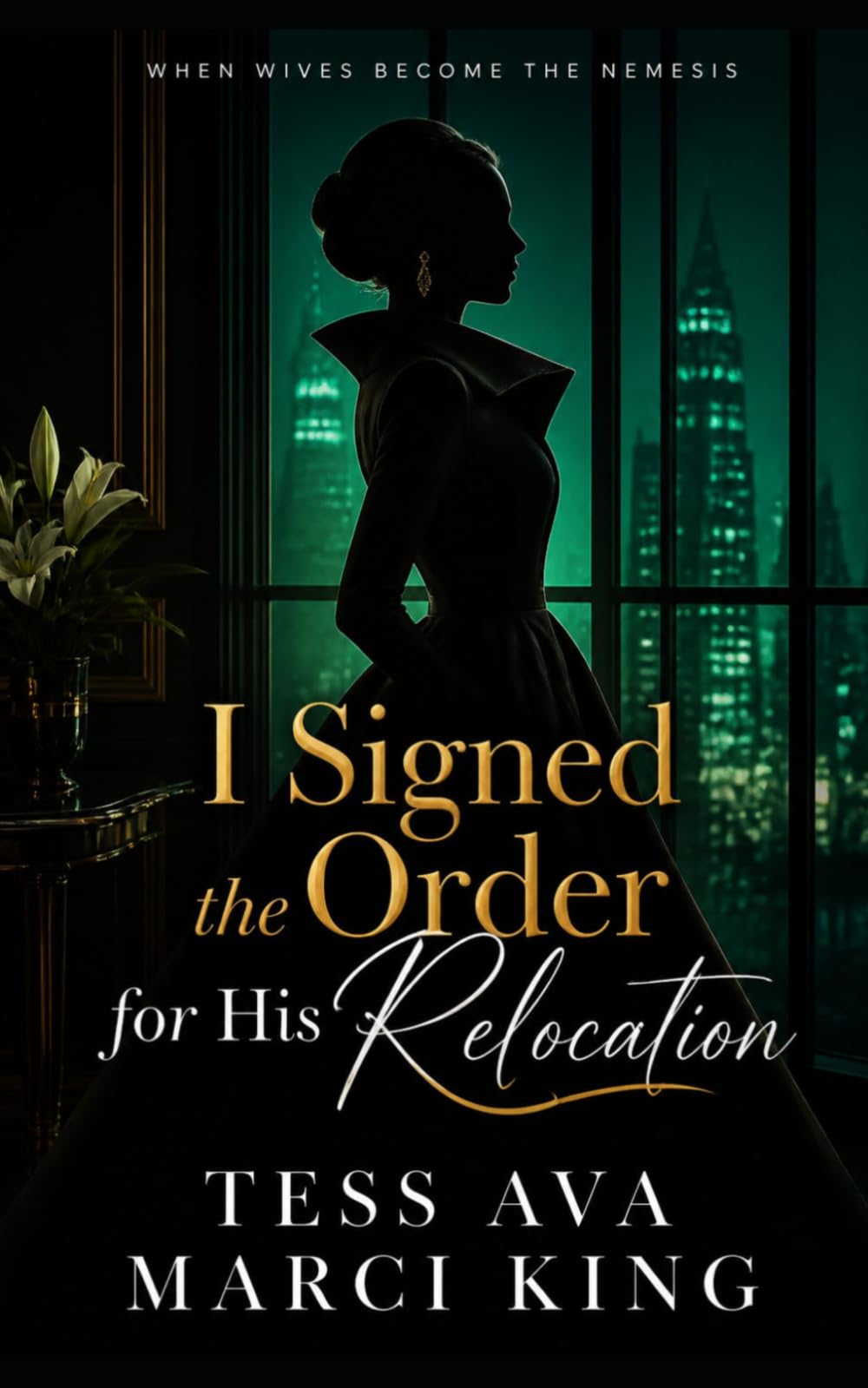 I Signed the Order for His Relocation: A Marriage of Betrayal, a Secret Lease, and the Ultimate Divorce Revenge (When Wives Become The Nemesis)