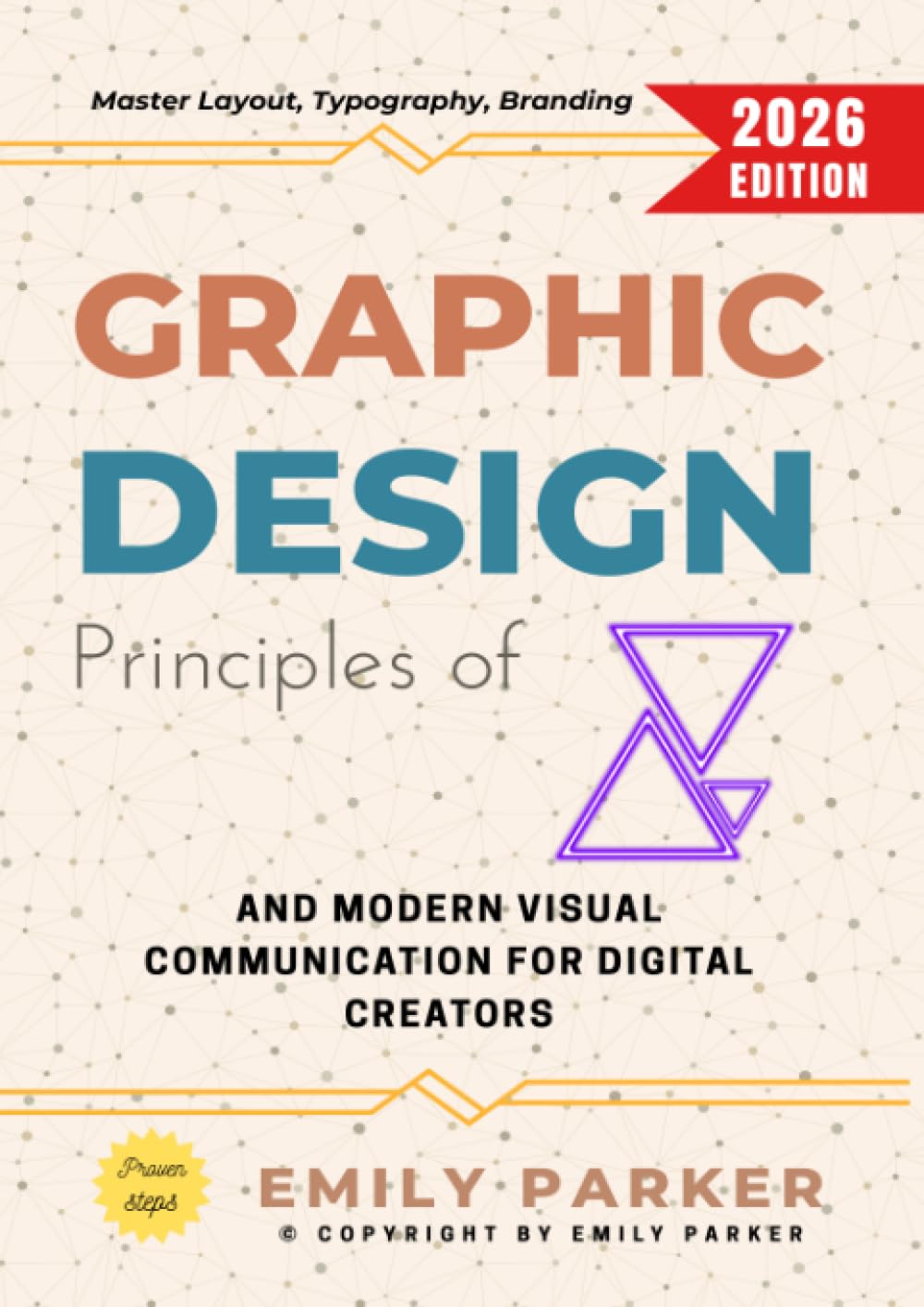 Principles of Graphic Design:: Master Layout, Typography, Branding, and Modern Visual Communication for Digital Creators