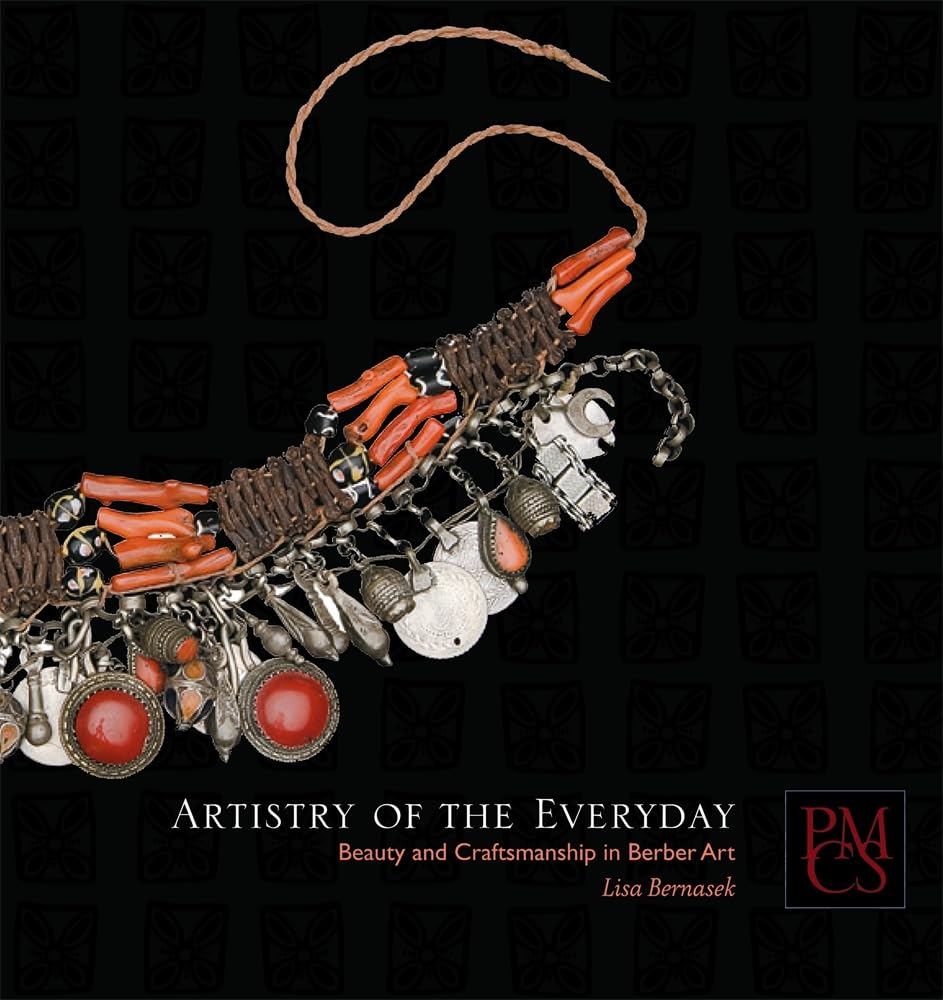 Artistry of the Everyday: Beauty And Craftsmanship in Berber Art