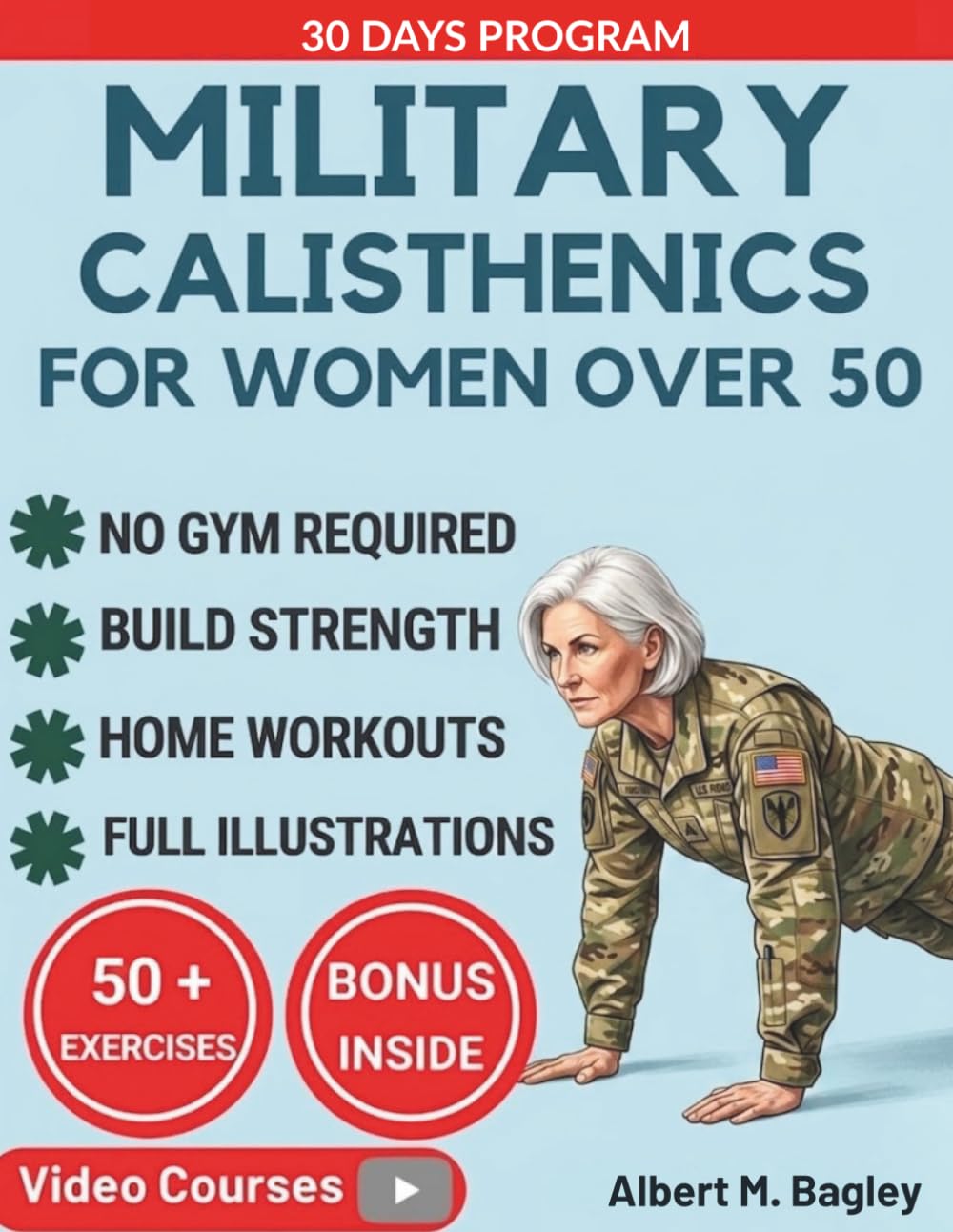 MILITARY CALISTHENICS FOR WOMEN OVER 50: Unlock Fierce Strength, Burn Excess Fat, and Restore Confidence Using Disciplined No-Gym Bodyweight Routines
