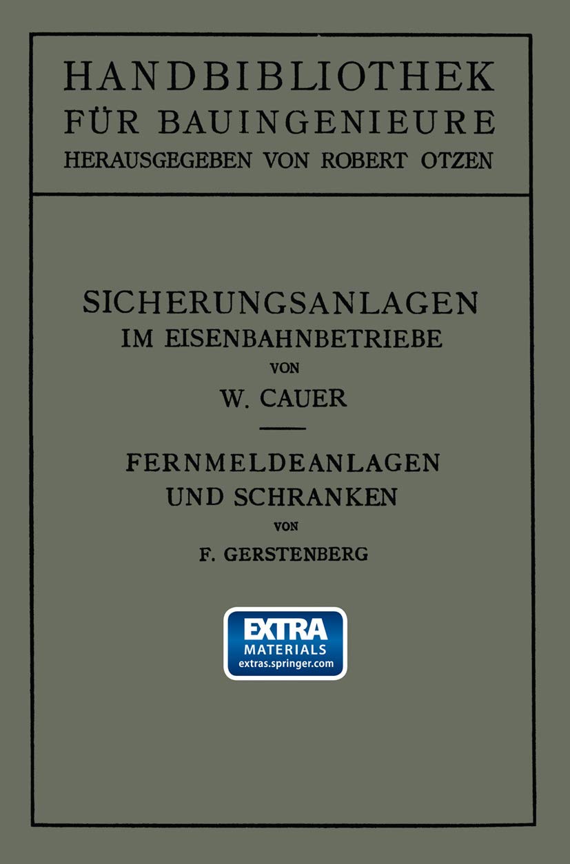 Sicherungsanlagen im Eisenbahnbetriebe: Auf Grund gemeinsamer Vorarbeit mit Dr.-Ing. M. Oder weiland Professor an der Technischen Hochschule zu Danzig: 2/7 (Handbibliothek für Bauingenieure)
