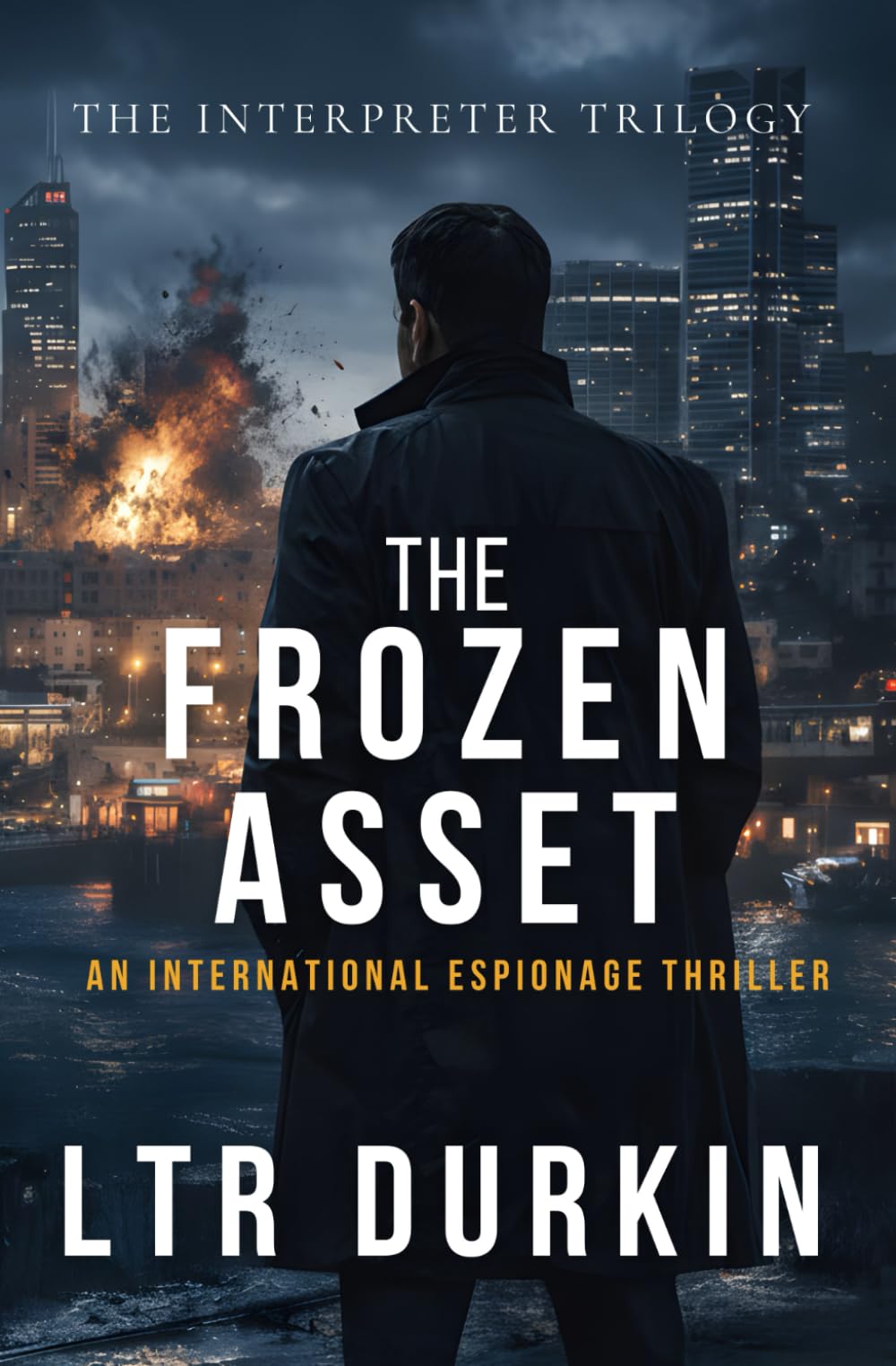 Frozen Asset: An International Espionage Thriller of Leverage and Betrayal (The Interpreter)