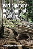 Participatory Development Practice: Using traditional and contemporary frameworks