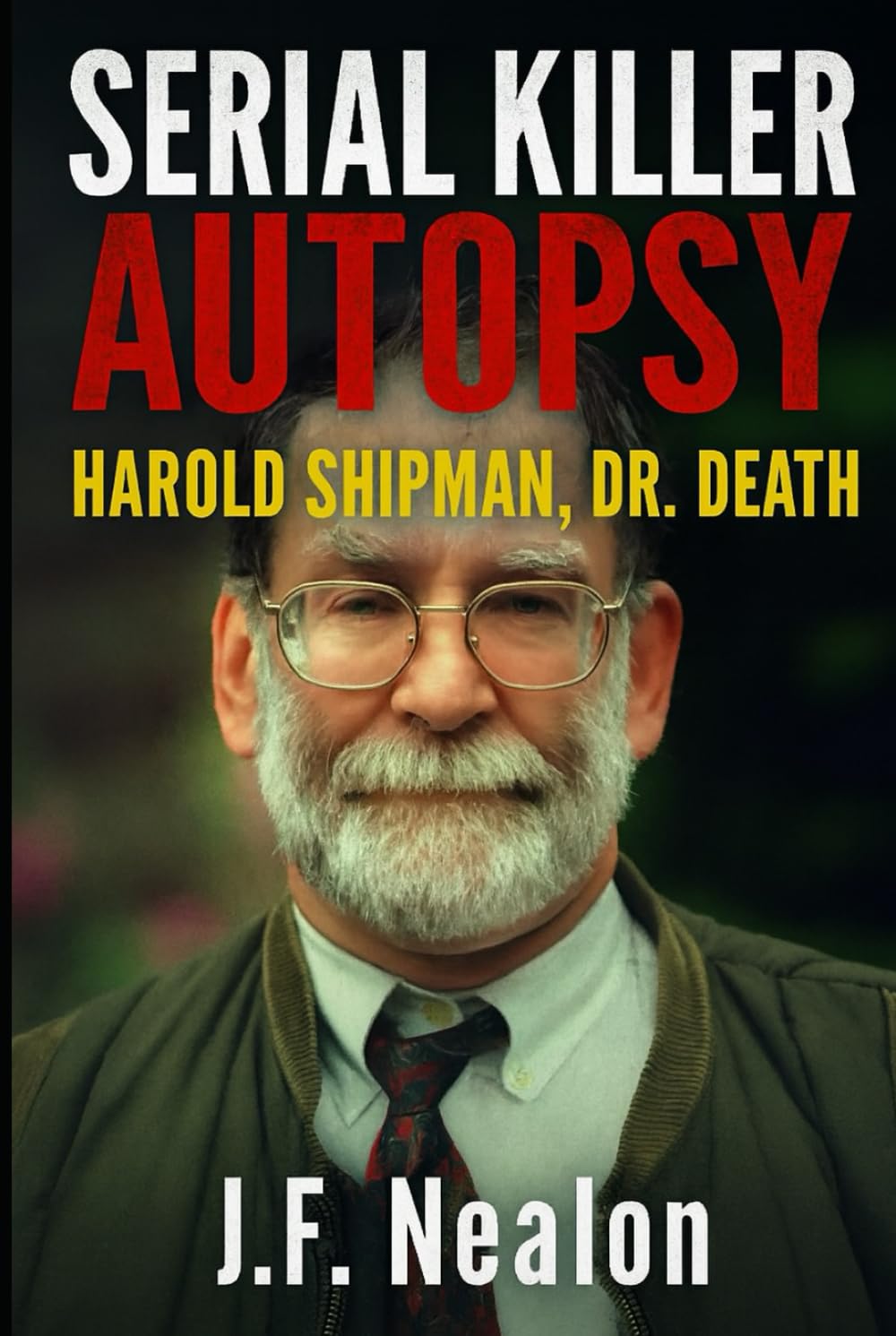 Serial Killer Autopsy: Harold Shipman, Dr. Death