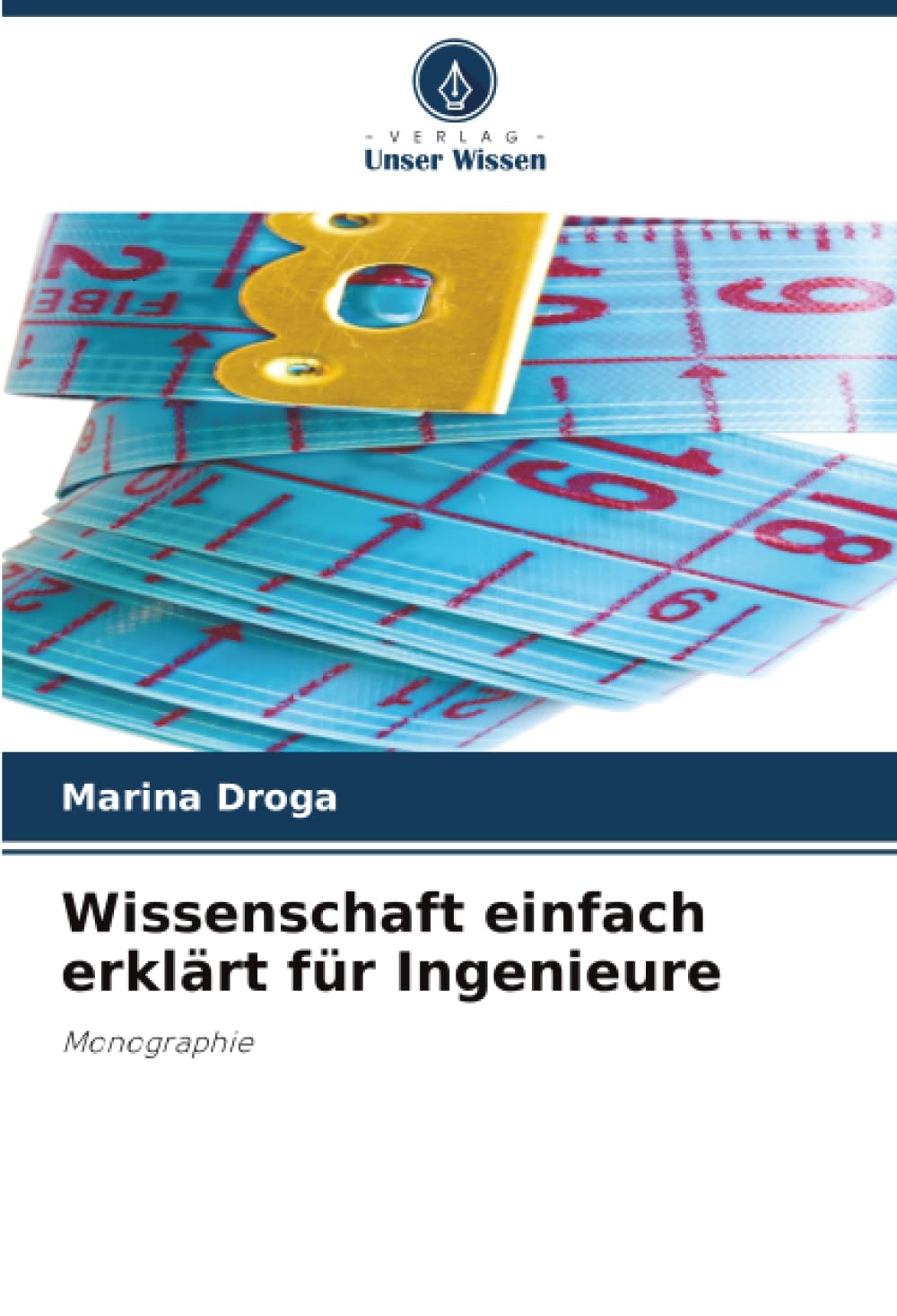 Wissenschaft einfach erklärt für Ingenieure: Monographie