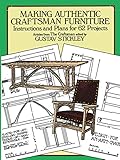 Making Authentic Craftsman Furniture: Instructions and Plans for 62 Projects (Dover Woodworking)